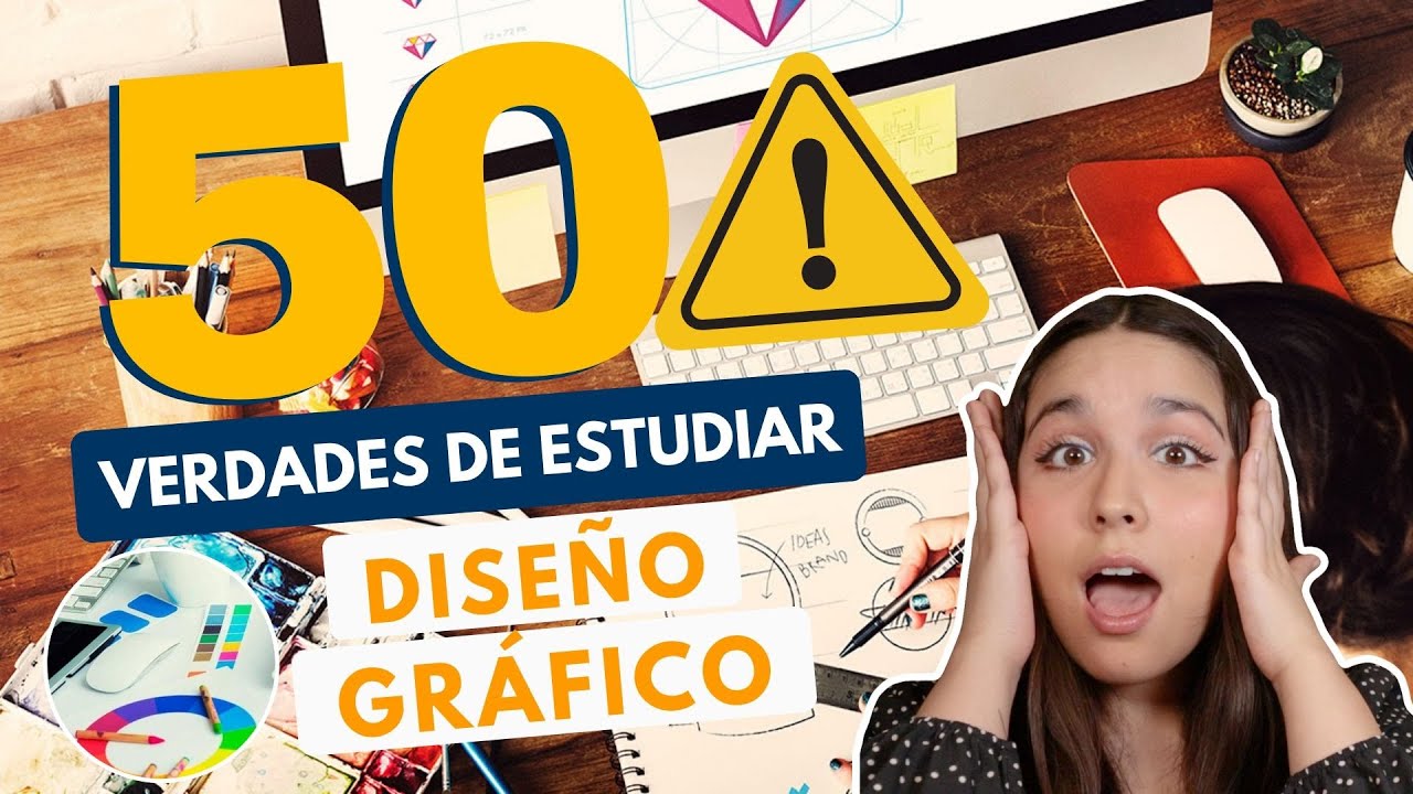 ESTUDIAR DISEÑO GRÁFICO 🌟 50 VERDADES DE ESTUDIAR DISEÑO GRÁFICO