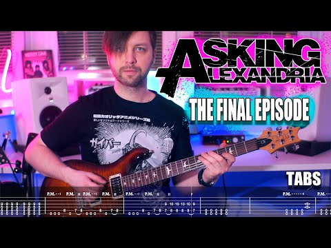 ASKING ALEXANDRIA - The Final Episode | Guitar cover + Free tabs