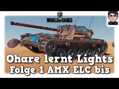 Ohare lernt Lights - World of Tanks - Folge 1 AMX ELC bis