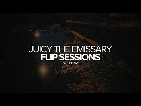 Juicy the Emissary - Flip Sessions V2 Side B2