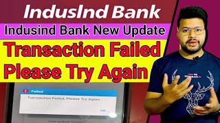 Indusind bank New Update | Transaction Failed Please Try Againb? | Jahangir Da Technical