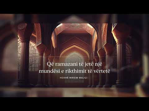 Që Ramazani të jetë një mundësi e rikthimit të vërtetë - Hoxhë Mirsim Maliçi