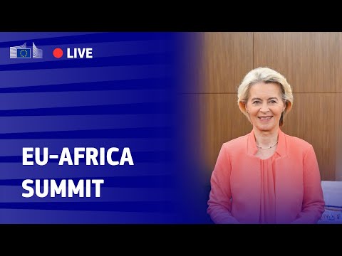 "Africa and Europe need each other more than ever before": 7th EU-Africa Summit