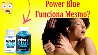 Power Blue Funciona Mesmo? Aonde Comprar? Como Usar? MEU DEPOIMENTO SINCERO!