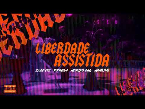 Iago Dz / Pdream / Mortão VMG / Mahatma - Liberdade Assistida