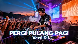 Download lagu PAGI PULANG PAGI VERSI DJ PUL ASIKKKK mp3