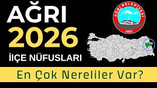 Ağrı Nüfus 2026 - Sıralı İlçe Nüfusları - Hangi İlçede En Çok Nereliler Var?