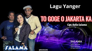 Download lagu To Goge O Jakarta Ka -Trio Salama | Lagu Yanger terbaru mp3