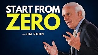 START FROM ZERO, DO IT ALONE - LIFE LESSON YOU NEED TO HEAR - Jim Rohn Motivation
