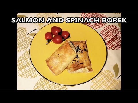 SALMON AND SPINACH BOREK - Salmon and Spinach Turkish Pie