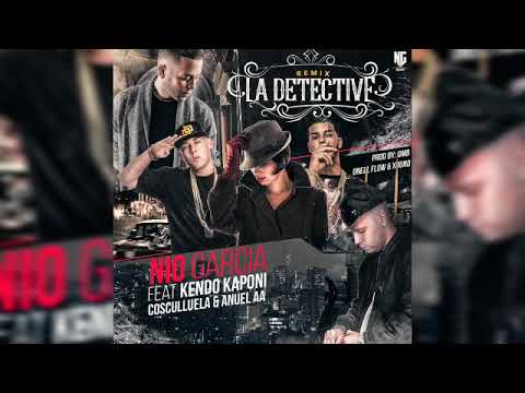 Nio García - La Detective Ft. Kendo Kaponi,Cosculluela & Anuel AA