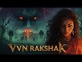 VVN RAKSHAK South Horror Film That Will Haunt You Hindi Dubbed