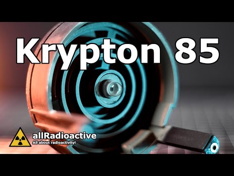 Exploring Krypton 85 and its radioactivity
