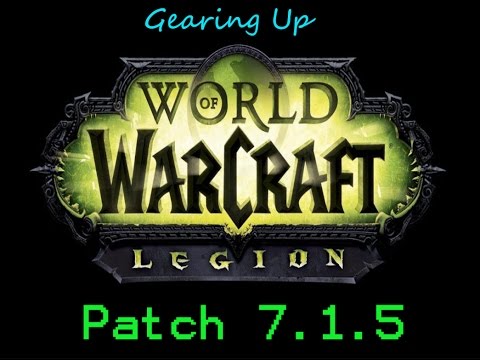 World of Warcraft: Gearing up in Patch 7.1.5