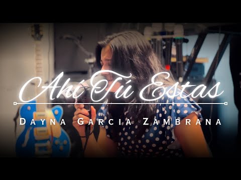 Ahí Tú Estás | Dayna Garcia Zambrana (Video Oficial) Live
