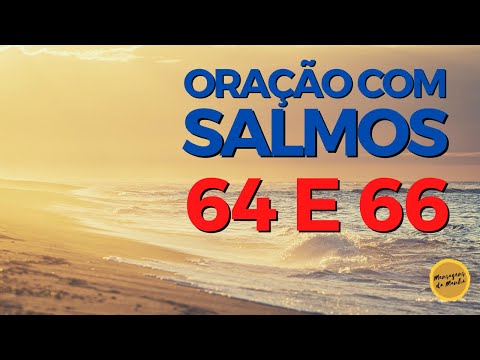 Prayer with Psalms 64 and 66 - Morning Prayer