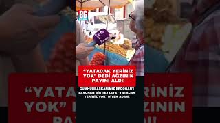 Yatacak yeriniz yok dedi ağzının payını aldı #RTE  #AKParti #keşfet #r