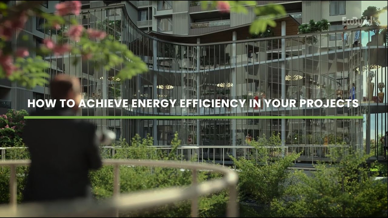 How to Achieve Energy Efficiency in Your Projects