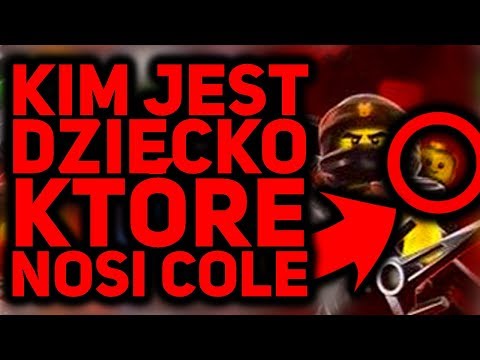 Lego Ninjago Mega Teoria Kim Jest Dziecko Które Nosi Cole