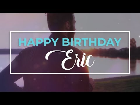 Happy Birthday Eric 🎉 | Personalized Birthday wishes