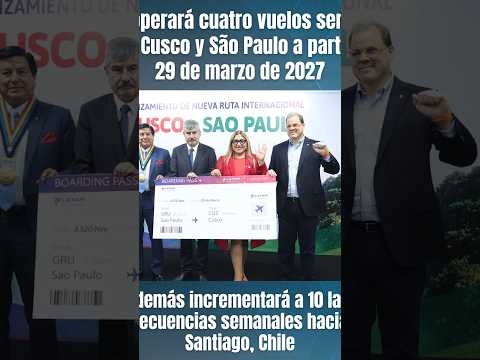 CUSCO TENDRÁ CONEXIÓN AÉREA DIRECTA CON SÃO PAULO Y CUATRO VUELOS SEMANALES DESDE 2027