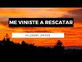 Me Viniste A Rescatar Came To My Rescue Hillsong United En Español Letra