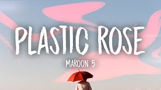 Maroon 5 - Plastic Rose (Lyrics)