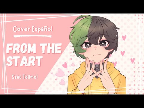 「 FROM THE START 」 (COVER ESPAÑOL) - Good Kid  - 【Ssac Tellme】