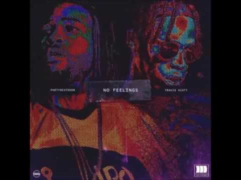 Travi$ Scott- NO FEELINGS ft. PartyNextDoor