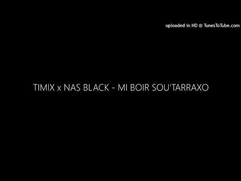 TIMIX x NAS BLACK - MI BOIR SOU'TARRAXO