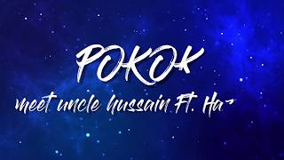 Download lagu Meet Uncle Hussain Ft. Hazama - Pokok mp3 Download lagu Meet Uncle Hussain Ft. Hazama - Pokok mp3