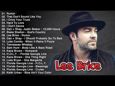 Lee Brice Greatest Hits Full Album - Lee Brice Best Songs 2020