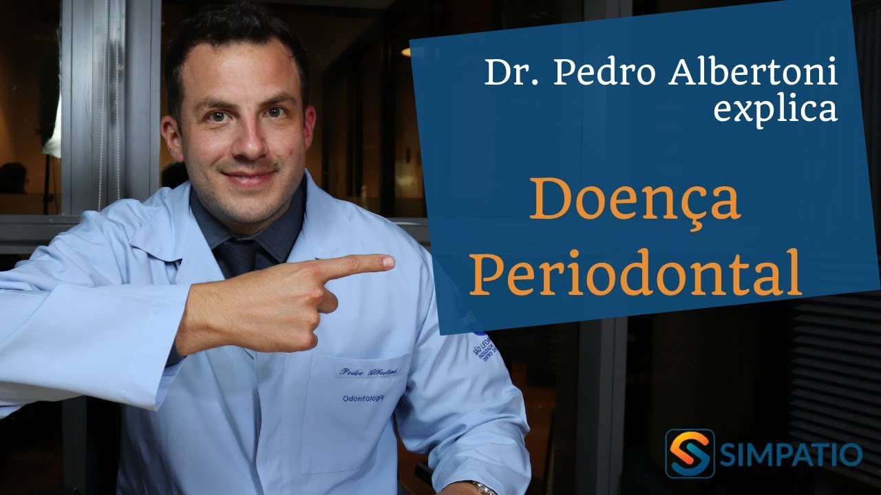 DOENÇA PERIODONTAL: SINAIS E TRATAMENTOS (com Dr. Pedro Albertoni)