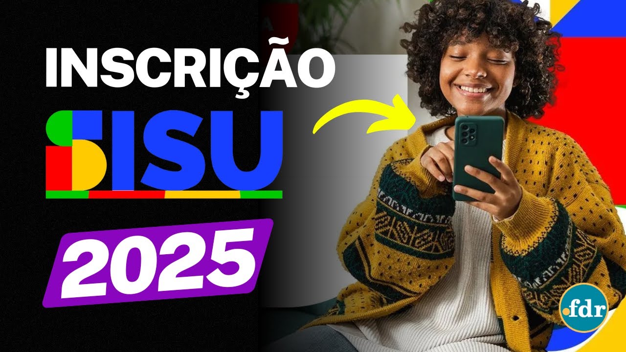 INSCRIÇÃO SISU 2025: SAIBA COMO SE INSCREVER, ACOMPANHAR O RESULTADO E AS NOTAS DE CORTE