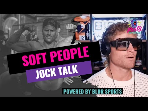 Soft People Don't Have Fun | jock talk