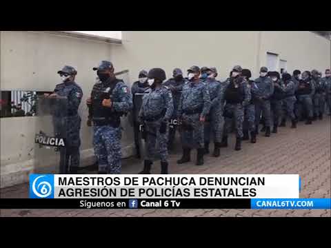 Maestros de Pachuca, Hidalgo, denuncian agresión de policías estatales