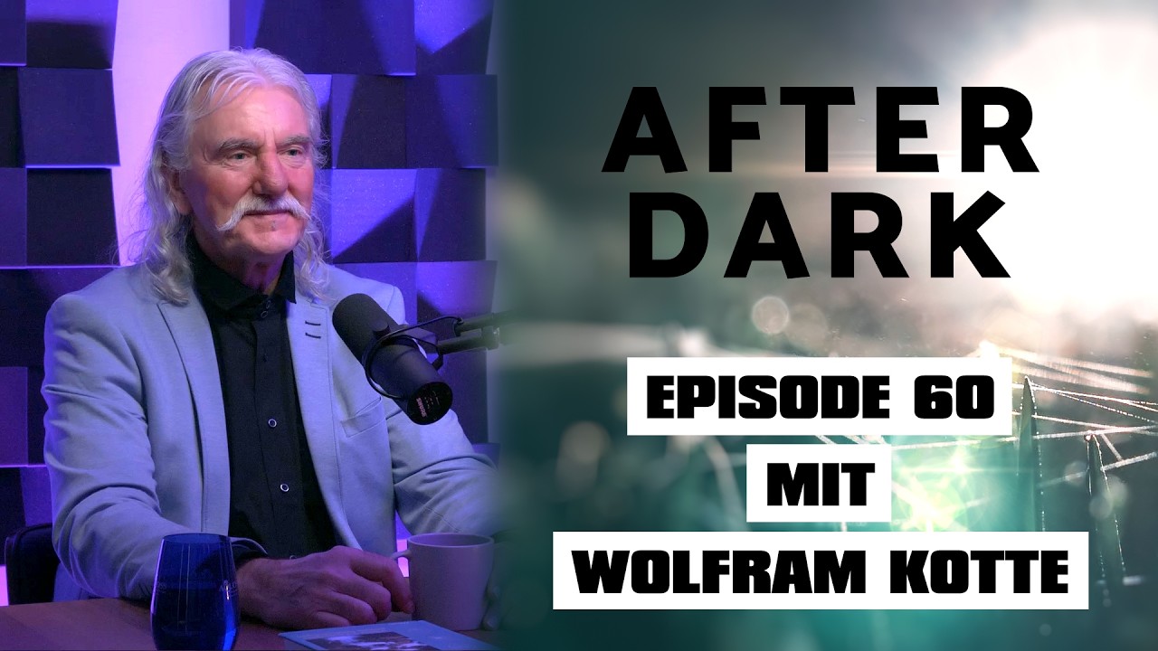 AFTER DARK mit WOLFRAM KOTTE