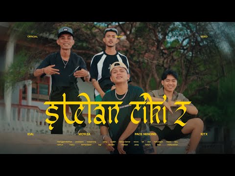 IDAL - Stelan Ciki 2 (feat. MOWZA, KITX, Pace Nenong) (Official Music Video)