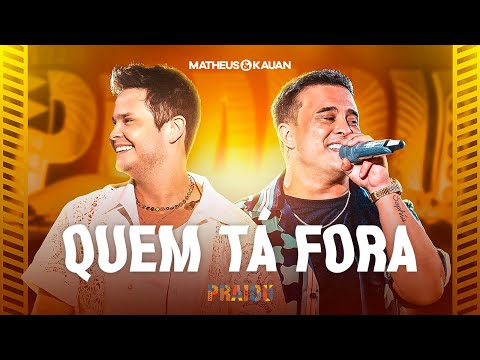Matheus & Kauan - Quem Tá Fora