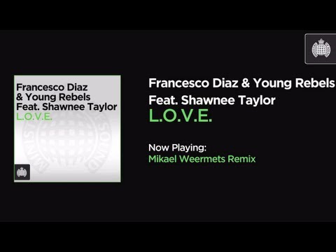 Francesco Diaz & Young Rebels Feat. Shawnee Taylor - L.O.V.E. (Mikael Weermets Remix)