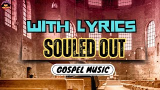 Souled out By Bishop  Hezekiah Walker &amp; the Love Fellowship Crusade choir gospel music worship songs