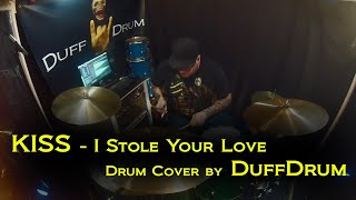 Drum Cover By DuffDrum - KISS - I Stole Your Love