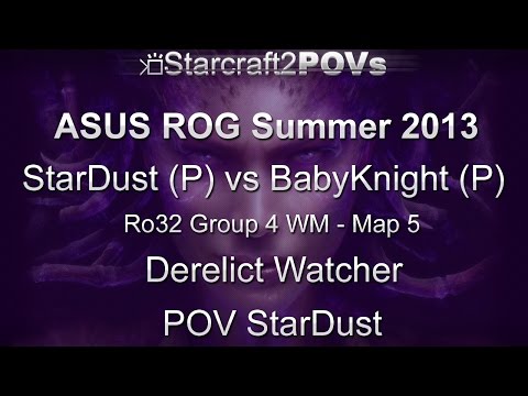SC2 HotS - ASUS ROG Summer 2013 - StarDust vs BabyKnight - Ro32 Group 4 WM - Map5 - Watcher - 'Dust