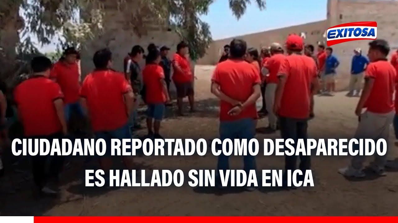 🔴🔵 Ciudadano reportado como desaparecido es hallado sin vida en Ica