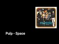Pulp - Space (Lyric Video)