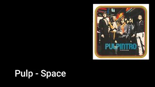 Pulp - Space (Lyric Video)