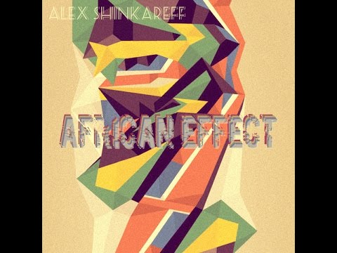 Alex Shinkareff - African Effect