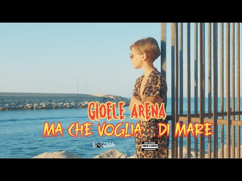 Gioele Arena - Ma Che Voglia Di Mare (Official Video)
