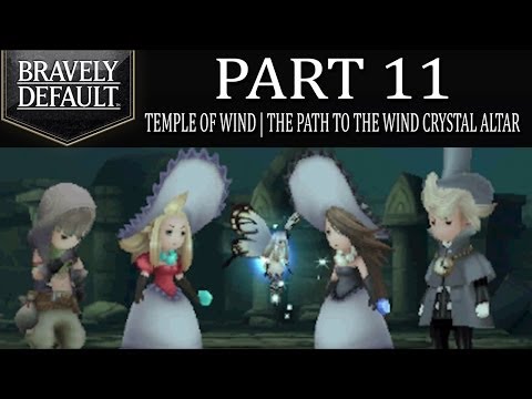 Bravely Default - Part 11: Temple of Wind | The Path To The Wind Crystal Altar! [Ch.1]