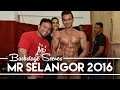 MR SELANGOR 2016: Backstage Scenes